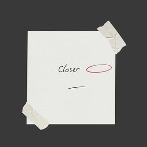 Closer