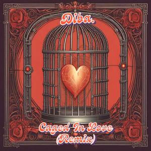 Caged In Love (Remix)