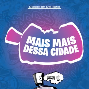 Mais Mais Dessa Cidade (Explicit)