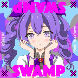 SWAMPxSWAMP (feat. R1cefarm)