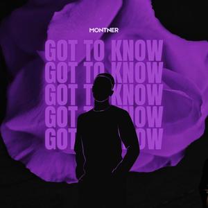 Got To Know (Explicit)