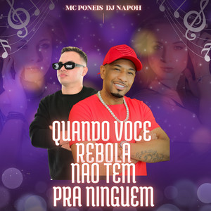 Quando Voce Rebola Nao Tem pra Ninguem (Explicit)
