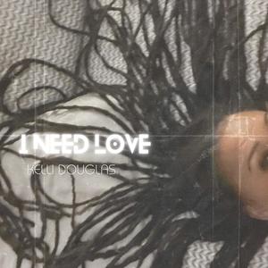 I Need Love (Explicit)