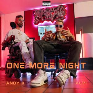 ONE MORE NIGHT (feat. Andy K) [Explicit]