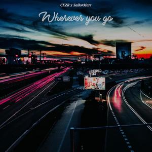 Wherever You Go (feat. SailorMars)