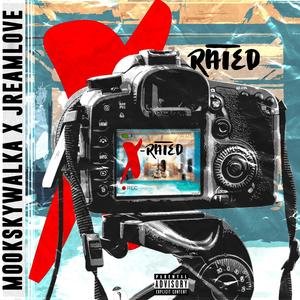 X-Rated (feat. JreamLove) (Explicit)