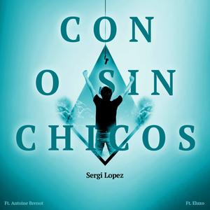 Con o sin chicos (feat. Eluxo & Antoine C.J. Brenot)