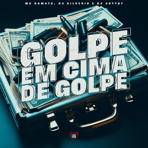 Golpe em Cima de Golpe (Explicit)