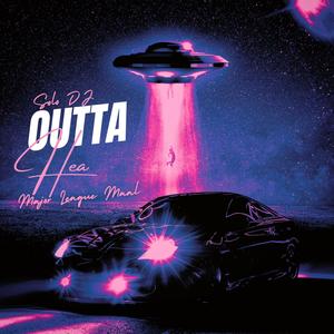 Outta Hea (feat. Major League Maal) [Explicit]