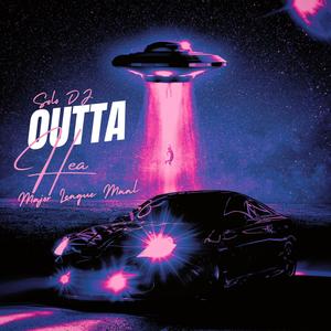 Outta Hea (feat. Major League Maal) (Explicit)
