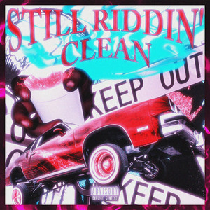 STILL RIDDIN' CLEAN (Explicit)