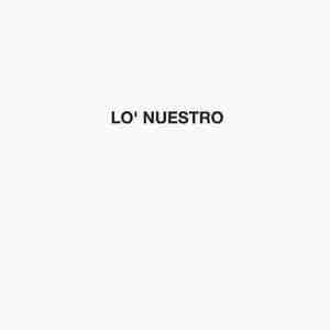 Lo' Nuestro (Explicit)