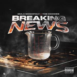 Breaking News (feat. The Hoodies) [Explicit]