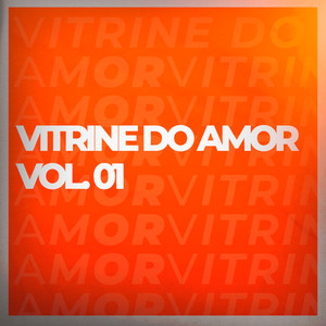 Vitrine do Amor - Vol. 01