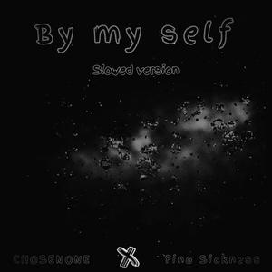 By My Self (feat. Fino Sickness) (Slowed Version) (Explicit)
