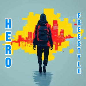 HERO FREESTYLE (Explicit)