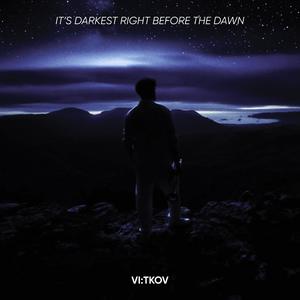 It's Darkest Right Before The Dawn