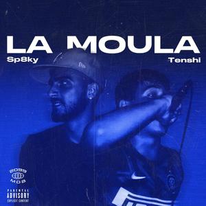 LA MOULA (feat. Sp8ky) (Explicit)