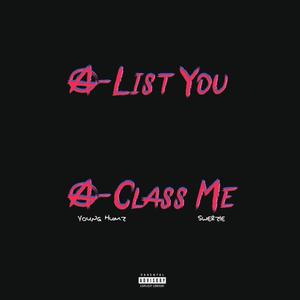 A-List You, A-Class Me (feat. Swerzie) [Explicit]