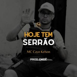 Hoje tem serrão (feat. MC Cayo Kelson)