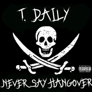 NEVER SAY HANGOVER (Explicit)