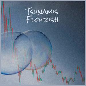 Tsunamis Flourish