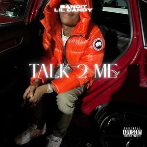 Talk 2 Me (feat. Lil Candy)