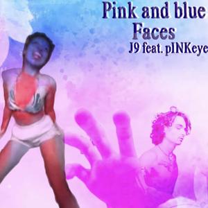 Pink and Blue Faces (Explicit)