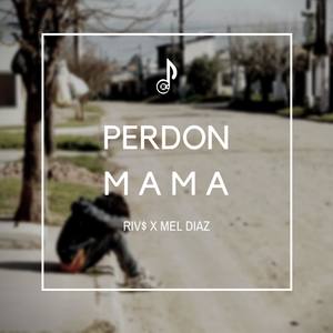 Perdon Mama (Explicit)