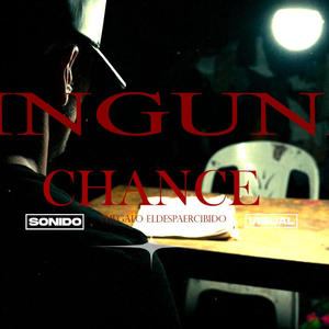 NINGUNA CHANCE (Explicit)