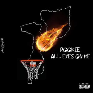 Rookie: ALL EYES ON ME (Explicit)