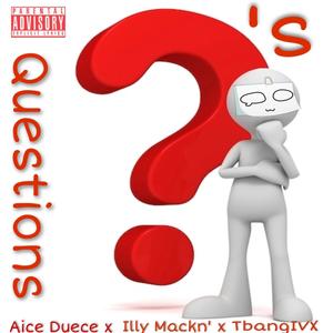 Questions (feat. Illy Mackn' & T-bangIVX) (Explicit)