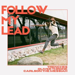 Follow My Lead (feat. TRENCHES & Carlson the. me$4aih) [Explicit]