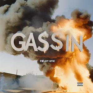 Gassin' (feat. Fieldy Stic) (Explicit)