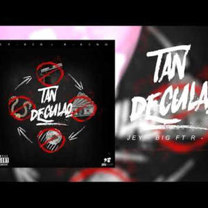 Tan Deculao (feat. R King) [Explicit]