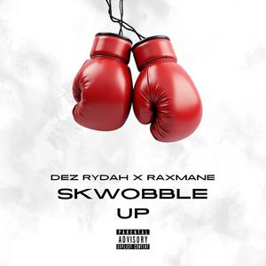 Skwobble Up (Explicit)