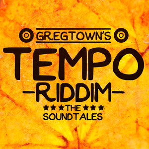 Gregtown's Tempo Riddim : The Sound Tales (Explicit)