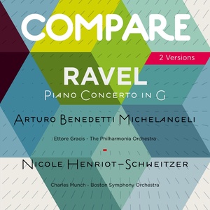 Ravel: Piano Concerto, Arturo Benedetti Michelangeli vs. Nicole Henriot-Schweitzer (Compare 2 Versions)