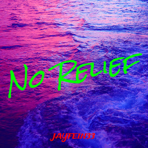 No Relief (Explicit)