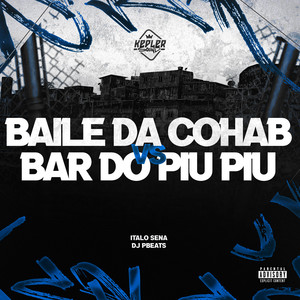 Baile da Cohab Vs Bar do Piu Piu (Explicit)