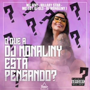 O Que a Dj Monaliny Está Pensando (Explicit)