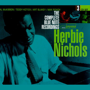 The Complete Blue Note Recordings Of Herbie Nichols