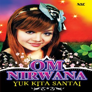 Om Nirwana - Yuk Kita Santai