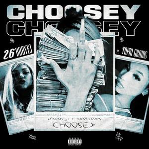 Choosey (feat. Tapri Grams) (Explicit)