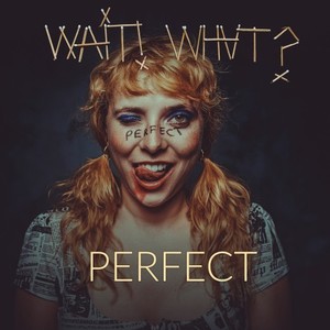 Wait! What? - Perfect (Radio Edit|Explicit)