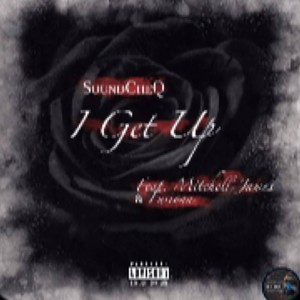 I Get Up (feat. Soundcheq & Mitchell James) (Explicit)