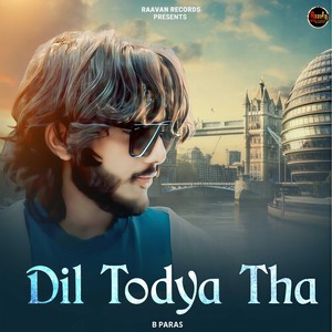 Dil Todya Tha