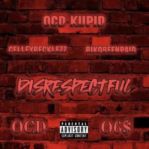 DISRESPECTFUL (feat. Celleyreckle$$ & Rikobeenpaid) [Explicit]