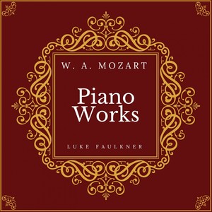 Mozart: Piano Works