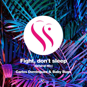 Fight, Don't Sleep (Original Mix)